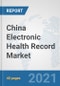 China Electronic Health Record Market: Prospects, Trends Analysis, Market Size and Forecasts up to 2026 - Product Thumbnail Image