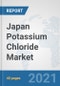 Japan Potassium Chloride Market: Prospects, Trends Analysis, Market Size and Forecasts up to 2026 - Product Thumbnail Image