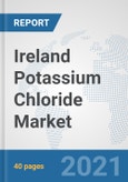 Ireland Potassium Chloride Market: Prospects, Trends Analysis, Market Size and Forecasts up to 2026- Product Image