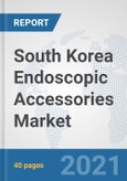South Korea Endoscopic Accessories Market: Prospects, Trends Analysis, Market Size and Forecasts up to 2026- Product Image