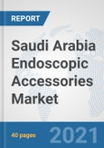 Saudi Arabia Endoscopic Accessories Market: Prospects, Trends Analysis, Market Size and Forecasts up to 2026- Product Image