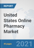 United States Online Pharmacy Market: Prospects, Trends Analysis, Market Size and Forecasts up to 2026- Product Image