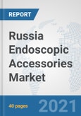 Russia Endoscopic Accessories Market: Prospects, Trends Analysis, Market Size and Forecasts up to 2026- Product Image