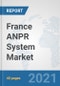 France ANPR System Market: Prospects, Trends Analysis, Market Size and Forecasts up to 2026 - Product Thumbnail Image