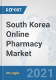 South Korea Online Pharmacy Market: Prospects, Trends Analysis, Market Size and Forecasts up to 2026- Product Image