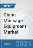 China Massage Equipment Market: Prospects, Trends Analysis, Market Size and Forecasts up to 2026- Product Image