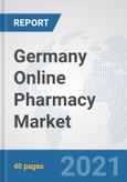 Germany Online Pharmacy Market: Prospects, Trends Analysis, Market Size and Forecasts up to 2026- Product Image