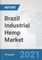 Brazil Industrial Hemp Market: Prospects, Trends Analysis, Market Size and Forecasts up to 2026 - Product Thumbnail Image