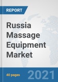 Russia Massage Equipment Market: Prospects, Trends Analysis, Market Size and Forecasts up to 2026- Product Image