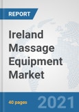 Ireland Massage Equipment Market: Prospects, Trends Analysis, Market Size and Forecasts up to 2026- Product Image