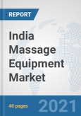 India Massage Equipment Market: Prospects, Trends Analysis, Market Size and Forecasts up to 2026- Product Image