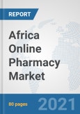 Africa Online Pharmacy Market: Prospects, Trends Analysis, Market Size and Forecasts up to 2026- Product Image