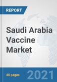 Saudi Arabia Vaccine Market: Prospects, Trends Analysis, Market Size and Forecasts up to 2026- Product Image