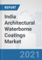India Architectural Waterborne Coatings Market: Prospects, Trends Analysis, Market Size and Forecasts up to 2026 - Product Thumbnail Image