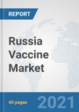 Russia Vaccine Market: Prospects, Trends Analysis, Market Size and Forecasts up to 2026- Product Image