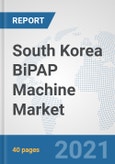 South Korea BiPAP Machine Market: Prospects, Trends Analysis, Market Size and Forecasts up to 2026- Product Image