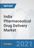 India Pharmaceutical Drug Delivery Market: Prospects, Trends Analysis, Market Size and Forecasts up to 2026- Product Image