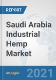 Saudi Arabia Industrial Hemp Market: Prospects, Trends Analysis, Market Size and Forecasts up to 2026- Product Image