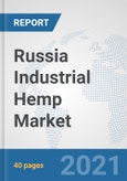 Russia Industrial Hemp Market: Prospects, Trends Analysis, Market Size and Forecasts up to 2026- Product Image