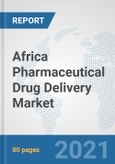 Africa Pharmaceutical Drug Delivery Market: Prospects, Trends Analysis, Market Size and Forecasts up to 2026- Product Image