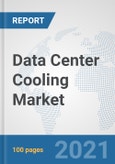 Data Center Cooling Market: Global Industry Analysis, Trends, Market Size, and Forecasts up to 2026- Product Image