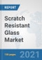 Scratch Resistant Glass Market: Global Industry Analysis, Trends, Market Size, and Forecasts up to 2026 - Product Thumbnail Image