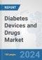 Diabetes Devices and Drugs Market: Global Industry Analysis, Trends, Market Size, and Forecasts up to 2030 - Product Thumbnail Image
