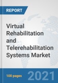 Virtual Rehabilitation and Telerehabilitation Systems Market: Global Industry Analysis, Trends, Market Size, and Forecasts up to 2026- Product Image