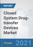 Closed System Drug-transfer Devices Market: Global Industry Analysis, Trends, Market Size, and Forecasts up to 2026- Product Image