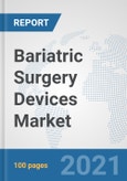 Bariatric Surgery Devices Market: Global Industry Analysis, Trends, Market Size, and Forecasts up to 2026- Product Image