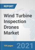 Wind Turbine Inspection Drones Market: Global Industry Analysis, Trends, Market Size, and Forecasts up to 2026- Product Image