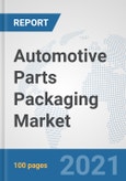 Automotive Parts Packaging Market: Global Industry Analysis, Trends, Market Size, and Forecasts up to 2026- Product Image
