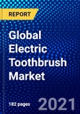 Global Electric Toothbrush Market (2021-2026) by Product Type, Bristle, Head Movement, End-user and Geography - Competitive Analysis, Impact of COVID-19, Ansoff Analysis- Product Image