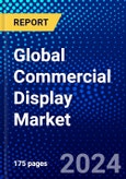 Global Commercial Display Market (2021-2026) by Product Type, Technology, Components, Screen Size, Panel Type, Orientation, Application and Geography - Competitive Analysis, Impact of COVID-19, Ansoff Analysis- Product Image