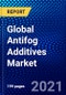 Global Antifog Additives Market (2021-2026) by Type, Form, Application and Geography - Competitive Analysis, Impact of COVID-19, Ansoff Analysis - Product Thumbnail Image