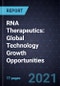 RNA Therapeutics: Global Technology Growth Opportunities, 2021 - Product Thumbnail Image
