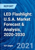 LED Flashlight: U.S.A. Market Forecast & Analysis, 2020-2030- Product Image