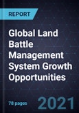 Global Land Battle Management System Growth Opportunities- Product Image