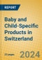 Baby and Child-Specific Products in Switzerland - Product Image