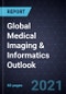 Global Medical Imaging & Informatics Outlook, 2021 - Product Image
