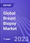 Global Breast Biopsy Market (Core Needle, Vacuum Assisted & Fine Needle Aspiration): Insights & Forecast with Potential Impact of COVID-19 (2023-2027) - Product Image