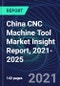 China CNC Machine Tool Market Insight Report, 2021-2025 - Product Thumbnail Image