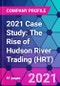 2021 Case Study: The Rise of Hudson River Trading (HRT) - Product Thumbnail Image