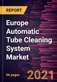Europe Automatic Tube Cleaning System Market Forecast to 2028 - COVID-19 Impact and Regional Analysis By Type (Automatic Ball Tube Cleaning System and Automatic Brush Tube Cleaning System) and Industry (Power Generation, Oil and Gas, Commercial Space, Hospitality, and Others)- Product Image