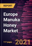 Europe Manuka Honey Market Forecast to 2028 - COVID-19 Impact and Regional Analysis By Nature, Type [UMF 5+/MGO 83 mg/kg, UMF 10+/MGO 263 mg/kg, UMF 15+/MGO 514 mg/kg, and UMF 20+/MGO 829 mg/kg], and Distribution Channel- Product Image