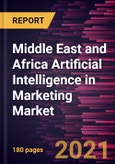 Middle East and Africa Artificial Intelligence in Marketing Market Forecast to 2028 - COVID-19 Impact and Regional Analysis By Offering, Application, and End- Use Industry- Product Image