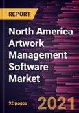 North America Artwork Management Software Market Forecast to 2028 - COVID-19 Impact and Regional Analysis By Deployment (On-Premise and Cloud) and Application (Life-Sciences, Retail, Manufacturing, and others)- Product Image
