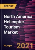 North America Helicopter Tourism Market Forecast to 2028 - COVID-19 Impact and Regional Analysis By Tourism Type (General Tourism and Customized Tourism) and Ownership Type (Fractional Ownership and Charter Service)- Product Image