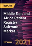 Middle East and Africa Patient Registry Software Market Forecast to 2027 - COVID-19 Impact and Regional Analysis By Software; Database; Type of Registry; Mode of Delivery; and Pricing Model- Product Image