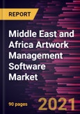 Middle East and Africa Artwork Management Software Market Forecast to 2028 - COVID-19 Impact and Regional Analysis By Deployment (On-Premise and Cloud) and Application (Life-Sciences, Retail, Manufacturing, and others)- Product Image